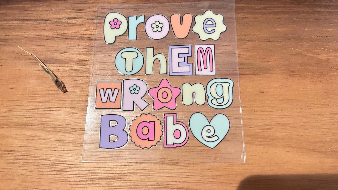 PROVE THEM WRONG UV/DTF DECAL