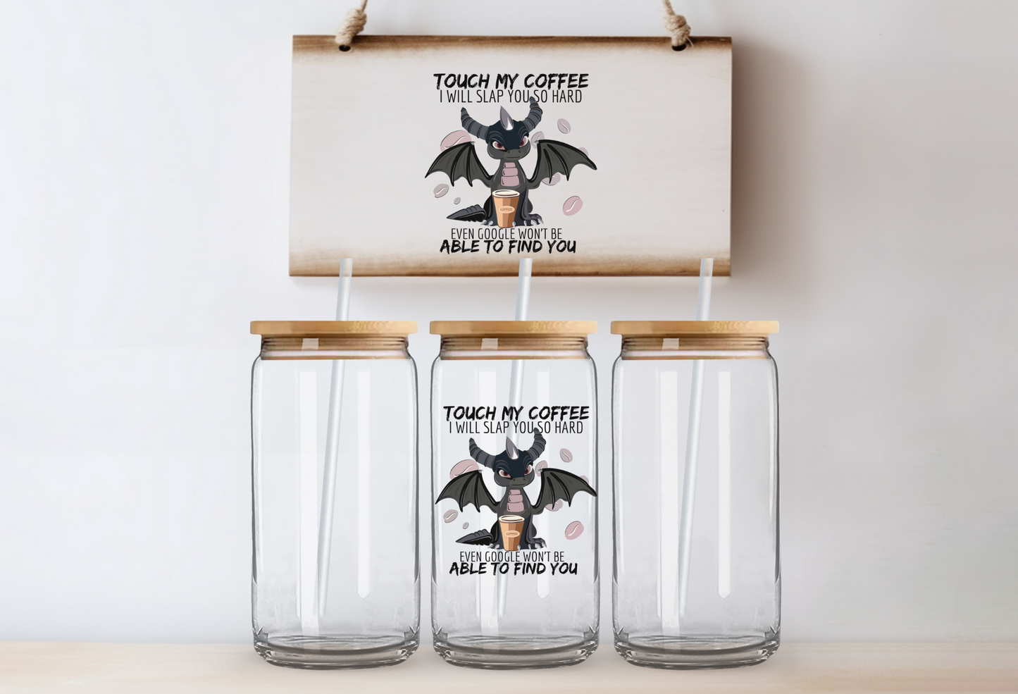 TOUCH MY COFFEE DRAGON UV/DTF WRAP